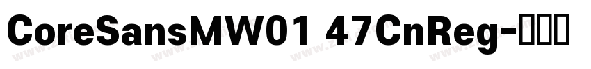 CoreSansMW01 47CnReg字体转换